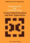 Vector-Valued Functions and Their Applications (Mathematics and Its Applications #3) By Chuang-Gan Hu, Chung-Chun Yang Cover Image