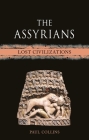 The Assyrians: Lost Civilizations Cover Image