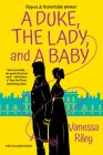 A Duke, the Lady, and a Baby: A Multi-Cultural Historical Regency Romance (Rogues and Remarkable Women #1) By Vanessa Riley Cover Image