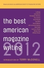 The Best American Magazine Writing 2012 By Sid Holt (Editor), The American Society of Magazin Editors (Editor), Terry McDonell (Introduction by) Cover Image
