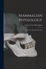 Mammalian Physiology: A Course of Practical Exercises By Charles Scott Sherrington Cover Image