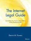 The Internet Legal Guide: Everything You Need to Know When Doing Business Online By Dennis M. Powers Cover Image