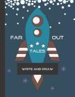 Far Out Tales: Write and Draw Book for Young Children Cover Image