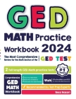 GED Math Practice Workbook: The Most Comprehensive Review for the Math Section of the GED Test Cover Image