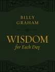 Wisdom for Each Day (Large Text Leathersoft) By Billy Graham Cover Image
