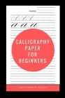 Calligraphy Paper for Beginners: A Book Intended For Beginners By Ninja Puzzles Cover Image