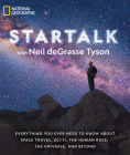 StarTalk: Everything You Ever Need to Know About Space Travel, Sci-Fi, the Human Race, the Universe, and Beyond By Neil Tyson, Jeffrey Simons, Charles Liu Cover Image