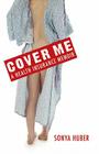 Cover Me: A Health Insurance Memoir (Class in America ) By Sonya Huber Cover Image