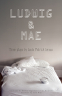 Ludwig & Mae By Louis Patrick LeRoux, Shelley Tepperman (Translator), Ellen Warkentin (Translator) Cover Image