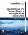 New Materials and Devices Enabling 5g Applications and Beyond (Materials Today) By Nadine Collaert (Editor) Cover Image