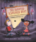 The Haunted Scavenger Hunt: A Spook-tacular Storybook By Steve Patschke, Roland Garrigue (Illustrator) Cover Image