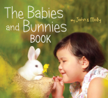 The Babies and Bunnies Book By John Schindel, John Schindel (Illustrator), Molly Woodward, Molly Woodward (Illustrator) Cover Image