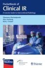 Pocketbook of Clinical IR: A Concise Guide to Interventional Radiology Cover Image