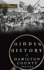 Hidden History of Hamilton County, Indiana By David Heighway Cover Image