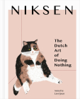 Niksen: The Dutch Art of Doing Nothing By Annette Lavrijsen Cover Image