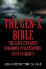 The Gen-X Bible: The Old Testament: Kingdoms, Catastrophes, and Covenants Cover Image