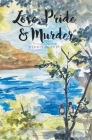 Love, Pride and Murder By Dennis A. Feece Cover Image