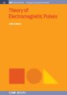 Theory of Electromagnetic Pulses (Iop Concise Physics) By John Lekner Cover Image