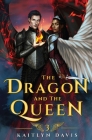 The Dragon and the Queen By Kaitlyn Davis Cover Image