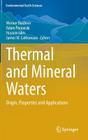Thermal and Mineral Waters: Origin, Properties and Applications (Environmental Earth Sciences) By Werner Balderer (Editor), Adam Porowski (Editor), Hussein Idris (Editor) Cover Image