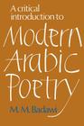 A Critical Introduction to Modern Arabic Poetry By M. M. Badawi Cover Image