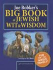 Joe Bobker's Big Book of Jewish Wit & Wisdom By Joe Bobker Cover Image