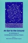 An Ear to the Ground: An Anthology of Contemporary American Poetry (Competitve Manufacturing) Cover Image