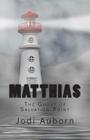 Matthias: The Ghost of Salvation Point By Jodi L. Auborn Cover Image