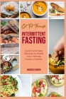Get Fit through Intermittent Fasting: Quick and Easy Recipes to Make Your Fitness Goals a Reality Cover Image