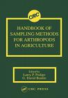 Handbook of Sampling Methods for Arthropods in Agriculture By B. Merle Shepard (Contribution by), Larry P. Pedigo (Editor), G. David Buntin (Contribution by) Cover Image