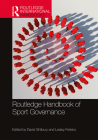 Routledge Handbook of Sport Governance (Routledge International Handbooks) Cover Image