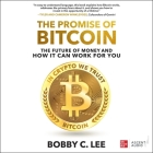The Promise of Bitcoin: The Future of Money and How It Can Work for You Cover Image