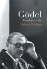 Gödel. Paradoja y vida By Rebecca Goldstein Cover Image