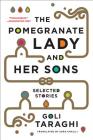 The Pomegranate Lady and Her Sons: Selected Stories By Goli Taraghi Cover Image