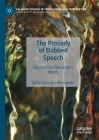 The Prosody of Dubbed Speech: Beyond the Character's Words (Palgrave Studies in Translating and Interpreting) By Sofía Sánchez-Mompeán Cover Image