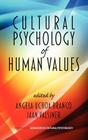 Cultural Psychology of Human Values (Hc) (Advances in Cultural Psychology) By Angela Uchoa Branco, Angela Uchoa Branco (Editor), Jaan Valsiner (Editor) Cover Image
