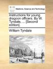 Instructions for Young Dragoon Officers. by W. Tyndale, ... [Second Edition]. Cover Image