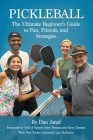 Pickleball: The Ultimate Beginner's Guide to Fun, Friends, and Strategies Cover Image