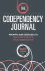 The Codependency Journal: Prompts and Exercises to Build and Maintain Your Independence By Kimberly Hinman Cover Image