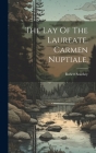 The Lay Of The Laureate. Carmen Nuptiale, By Robert Southey Cover Image