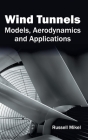 Wind Tunnels: Models, Aerodynamics and Applications By Russell Mikel (Editor) Cover Image