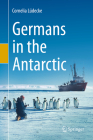 Germans in the Antarctic By Cornelia Lüdecke Cover Image