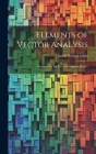 Elements of Vector Analysis: Arranged for the Use of Students in Physics By Josiah Willard Gibbs Cover Image