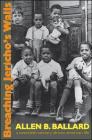 Breaching Jericho's Walls: A Twentieth-Century African American Life By Allen B. Ballard Cover Image