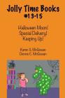 Jolly Time Books, #13-15: Halloween Moon!, Special Delivery!, & Keeping Up! By Dennis E. McGowan, Karen S. McGowan (Illustrator), Dennis E. McGowan (Illustrator) Cover Image