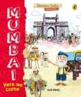 Mumbai, Here We Come (Discover India City by City) By Sonia Mehta Cover Image