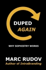 Duped Again: Why Sophistry Works Cover Image