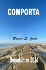 Comporta Reiseführer 2024: In Portugal Ruhe finden: Lokale Tipps und Empfehlungen für authentische Erlebnisse Cover Image