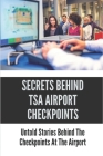 Stories Behind Security Checkpoint: Reveal Some Shocking Truths About Our National Aviation Security: History Of Airport Security By Hilton Pluvoise Cover Image