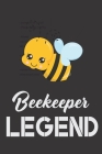 Beekeeper Legend: Bee Notebook For Apiarists and Enthusiasts By Noteable Bees Cover Image